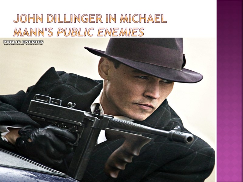 John Dillinger in Michael Mann's Public Enemies